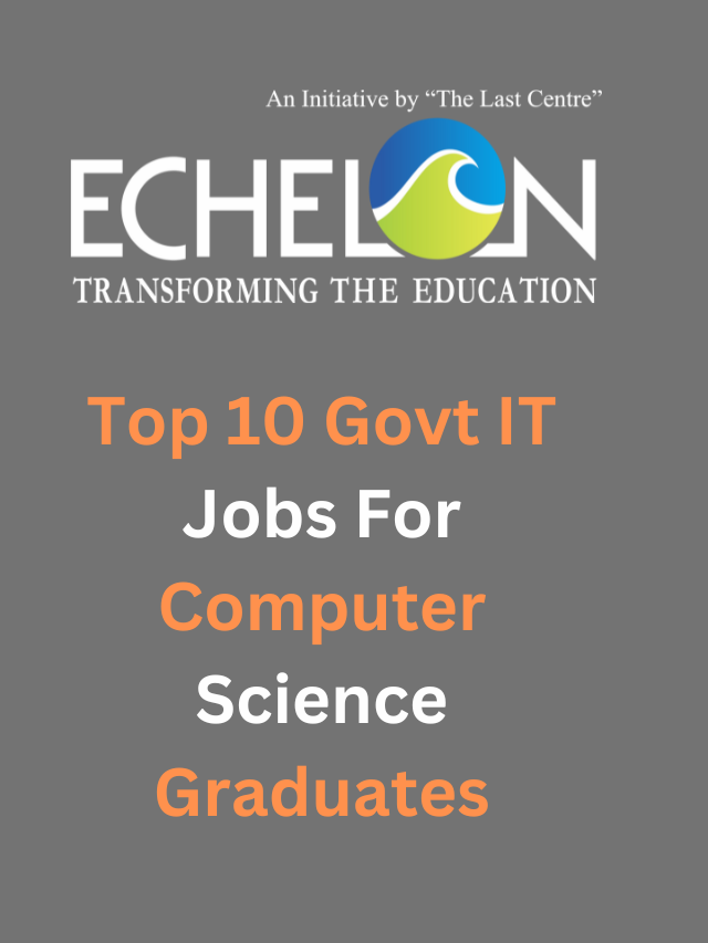 Top 10 Govt IT Jobs For Computer Science Graduates