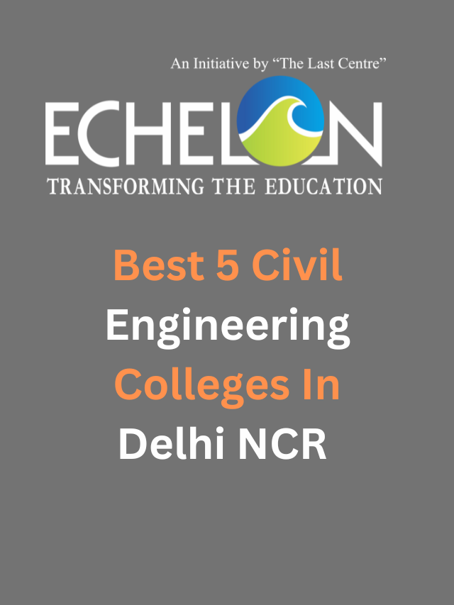 Best 5 Civil Engineering Colleges In Delhi NCR
