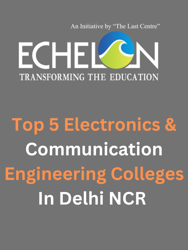 Top 5 Electronics & Communication Engineering Colleges In Delhi NCR