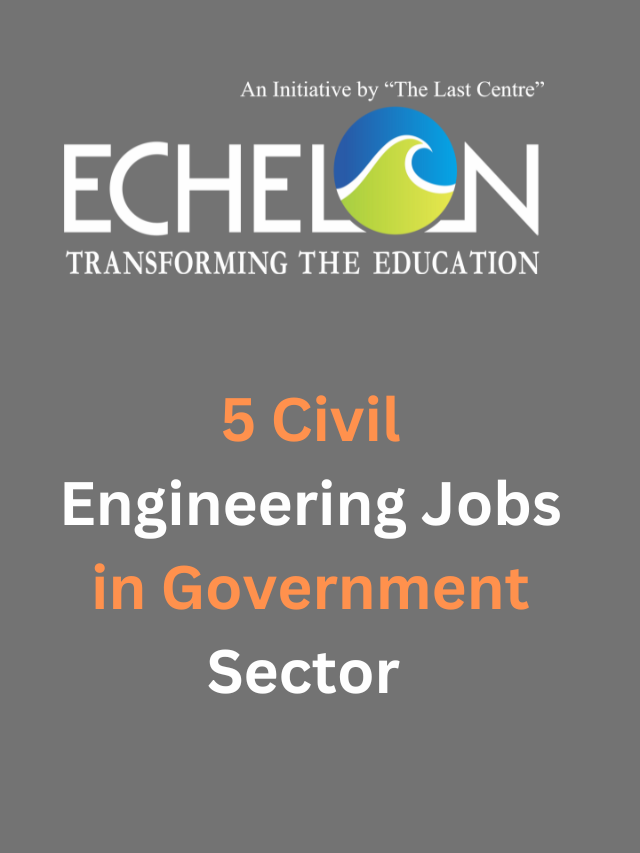 5 Civil Engineering Jobs in Government Sector