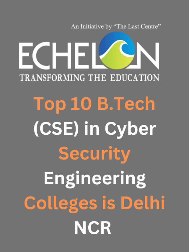 Best 10 B.Tech CSE in Cyber Security Engineering Colleges is Delhi NCR