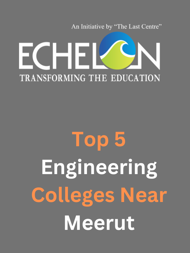 Top 5 Engineering Colleges Near Meerut