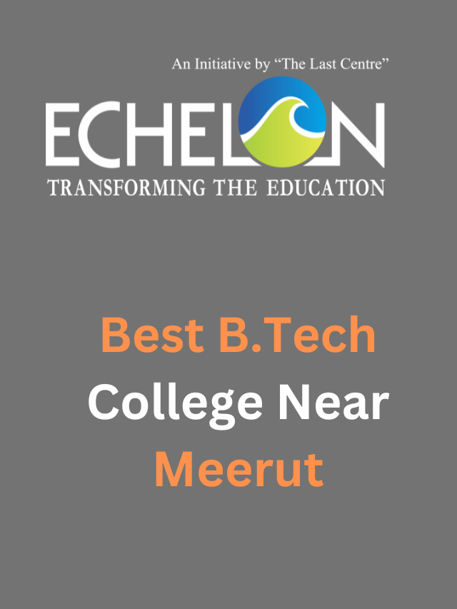 Best B.Tech college near Meerut