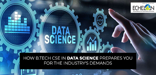 How B.Tech CSE in Data Science Prepares You for the Industry's Demands