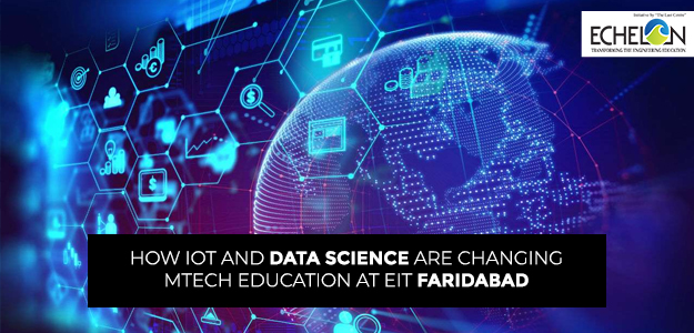 How IoT and Data Science are Changing MTech Education at EIT Faridabad