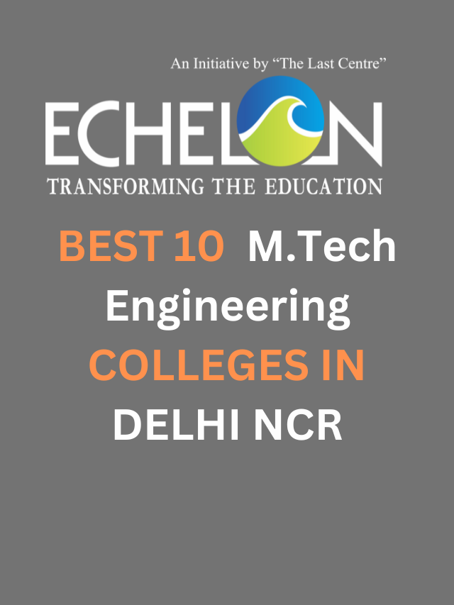 Best 10 MTech Engineering Colleges In Delhi NCR